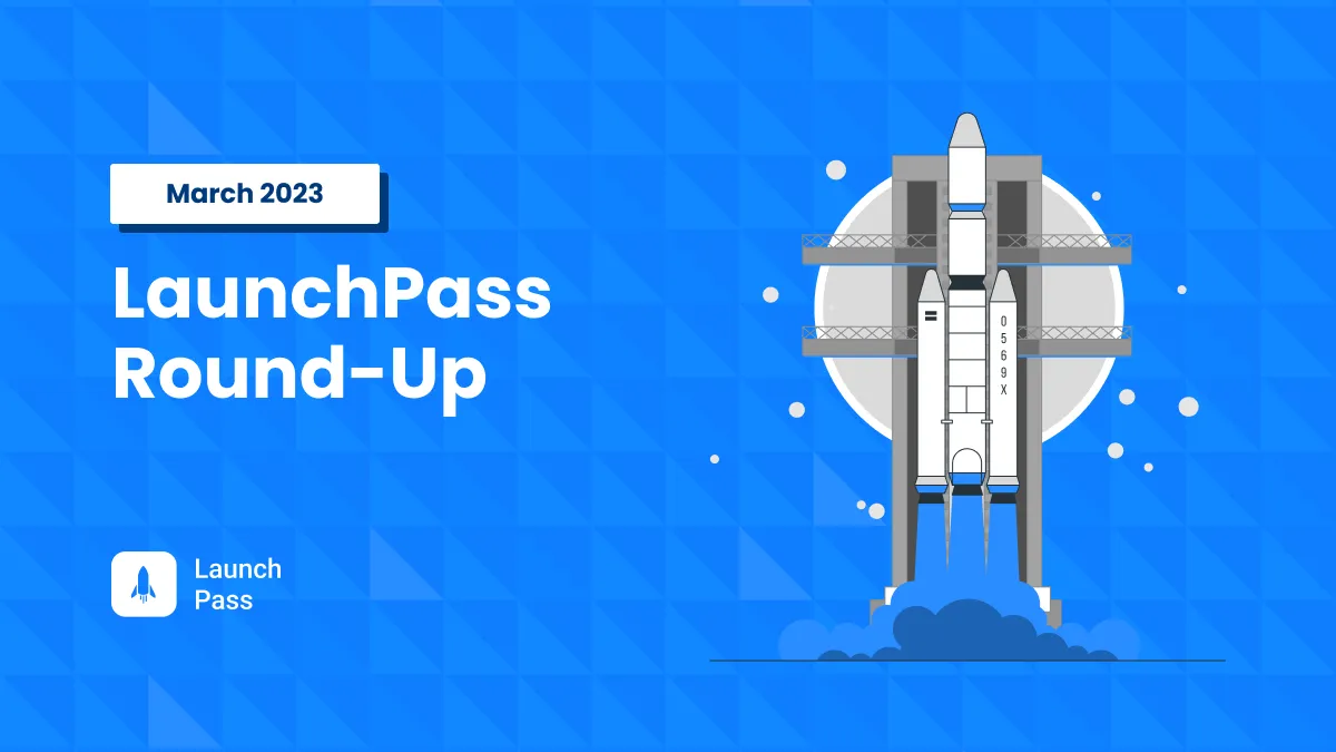 LaunchPass Round-Up- March 2023-cover