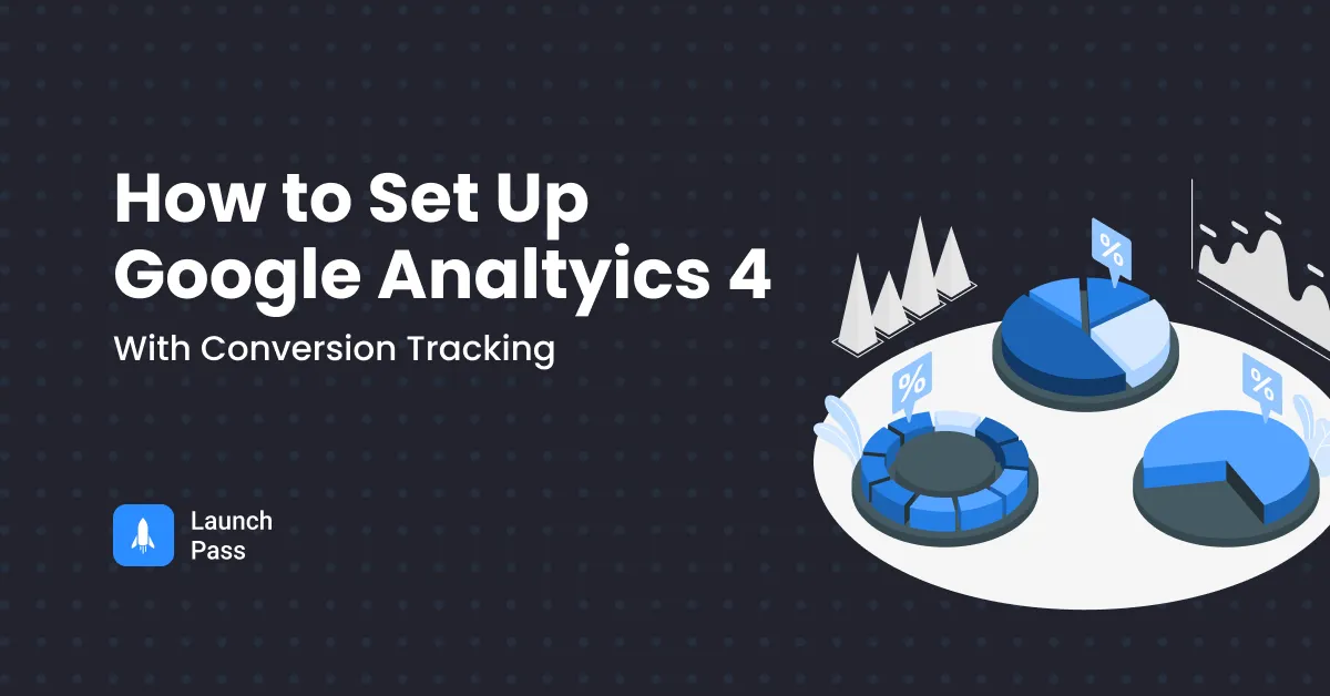 How To Set Up Google Analytics 4 With Conversion Tracking