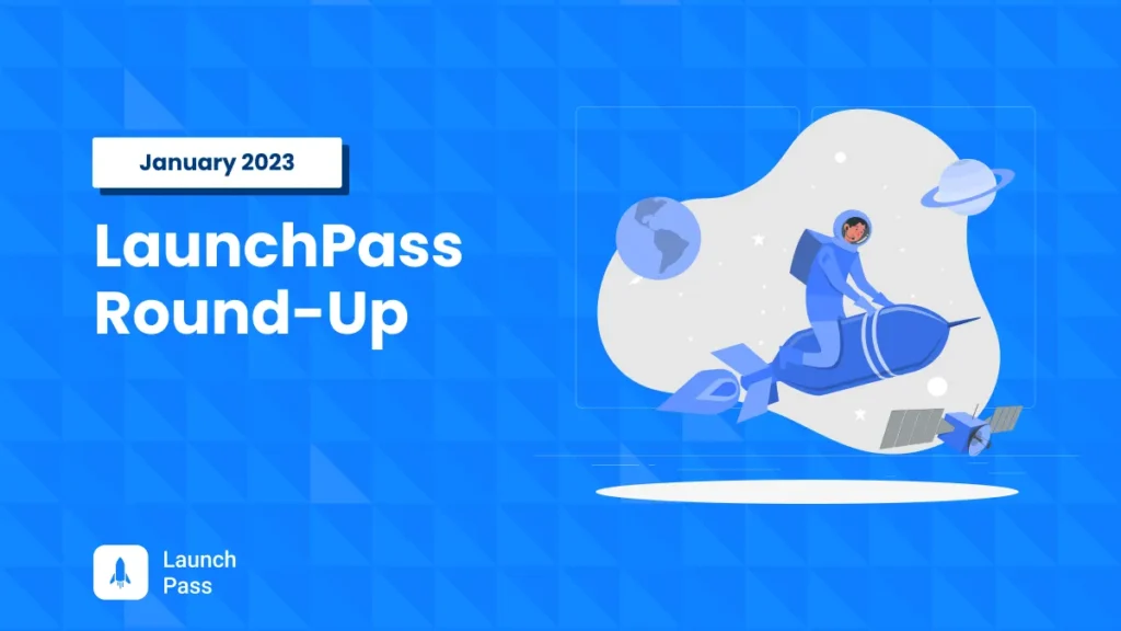 LaunchPass Round-Up - January 2023