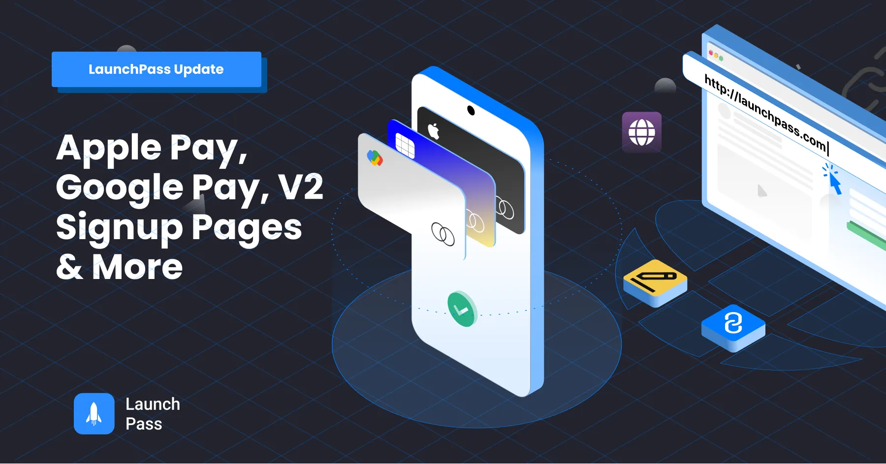 LaunchPass Update - Apple Pay & Google Pay- Massive Signup Page Improvements & More