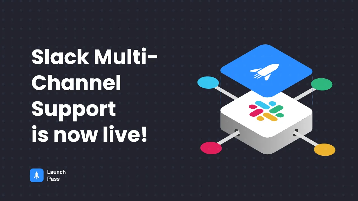 Slack Multi Channel Support Is Now Live on LaunchPass