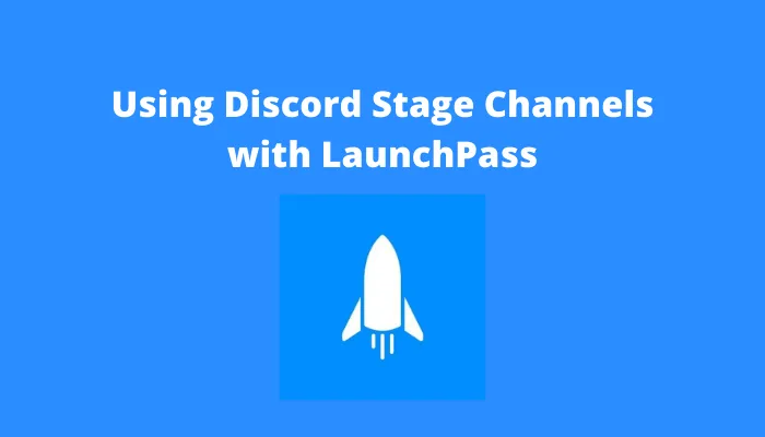 Using Discord Stage Channels with LaunchPass